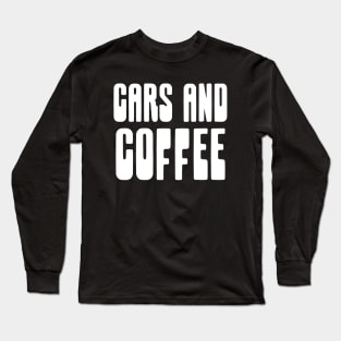 CARS AND COFFEE Long Sleeve T-Shirt